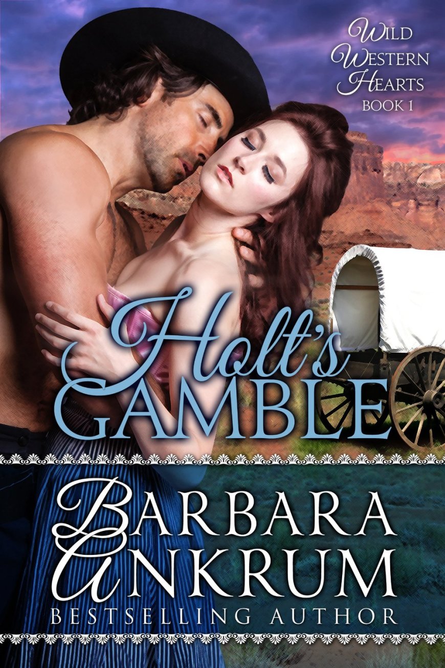 Holt's Gamble (Wild Western Hearts Series, Book 1) 